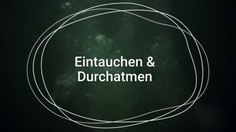 Embedded thumbnail for Eintauchen &amp;amp; Durchatmen